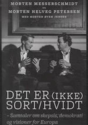 Det Er (ikke) Sort/hvidt - Morten Messerschmidt - Bog