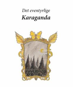 Det Eventyrlige Karaganda - Claus Bork - Bog