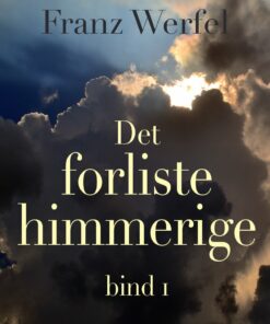 Det Forliste Himmerige - Bind 1 - Franz Werfel - Bog