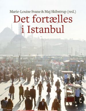 Det Fortælles I Istanbul - Marie-louise Svane - Bog