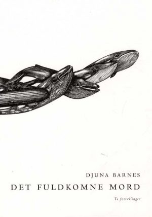 Det Fuldkomne Mord - Djuna Barnes - Bog