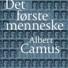 Det Første Menneske - Albert Camus - Bog