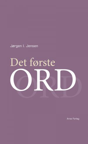 Det Første Ord - Jørgen I. Jensen - Bog