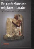 Det Gamle ægyptens Religiøse Litteratur - Jørgen Podeman Sørensen - Bog