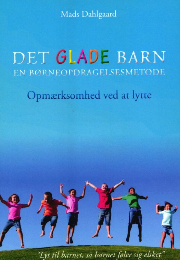 Det Glade Barn - En Børneopdragelsesmetode - Mads Dahlgaard - Bog