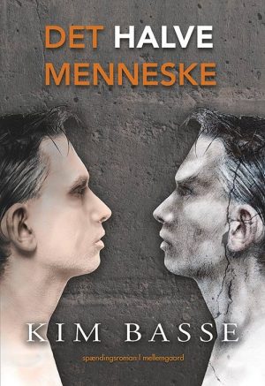 Det Halve Menneske - Kim Basse - Bog