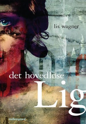 Det Hovedløse Lig - Lis Wagner - Bog