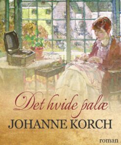 Det Hvide Palæ - Johanne Korch - Bog