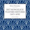 Det Kongelige Teaters Historie (1875-1878) - Robert Neiiendam - Bog