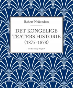 Det Kongelige Teaters Historie (1875-1878) - Robert Neiiendam - Bog