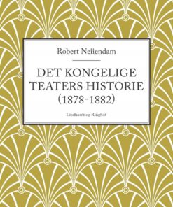 Det Kongelige Teaters Historie (1878-1882) - Robert Neiiendam - Bog