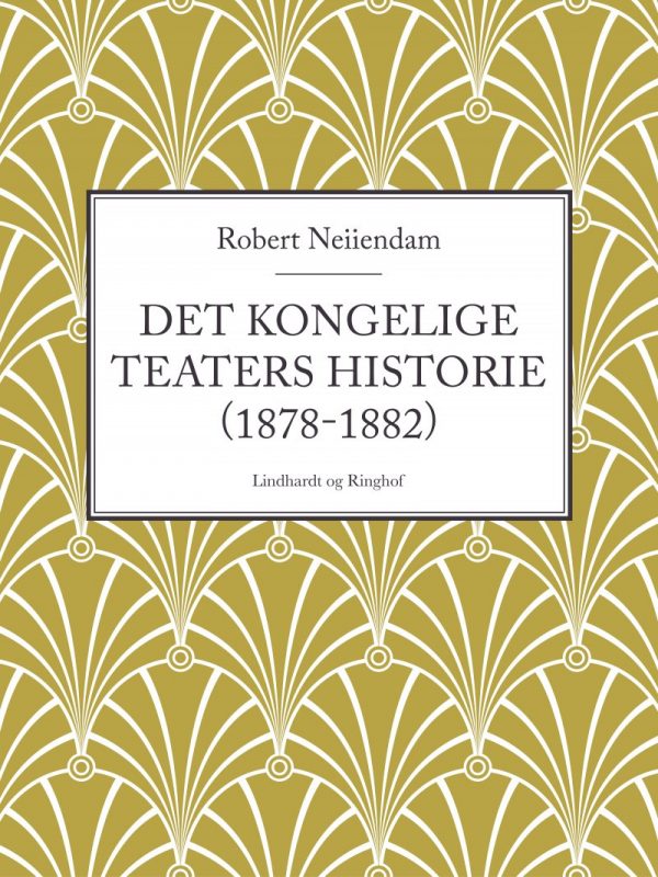 Det Kongelige Teaters Historie (1878-1882) - Robert Neiiendam - Bog