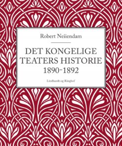 Det Kongelige Teaters Historie 1890-1892 - Robert Neiiendam - Bog