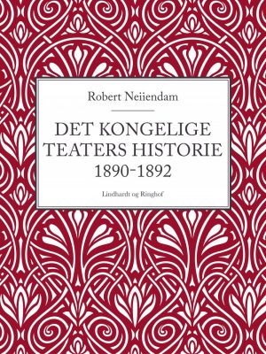 Det Kongelige Teaters Historie 1890-1892 - Robert Neiiendam - Bog