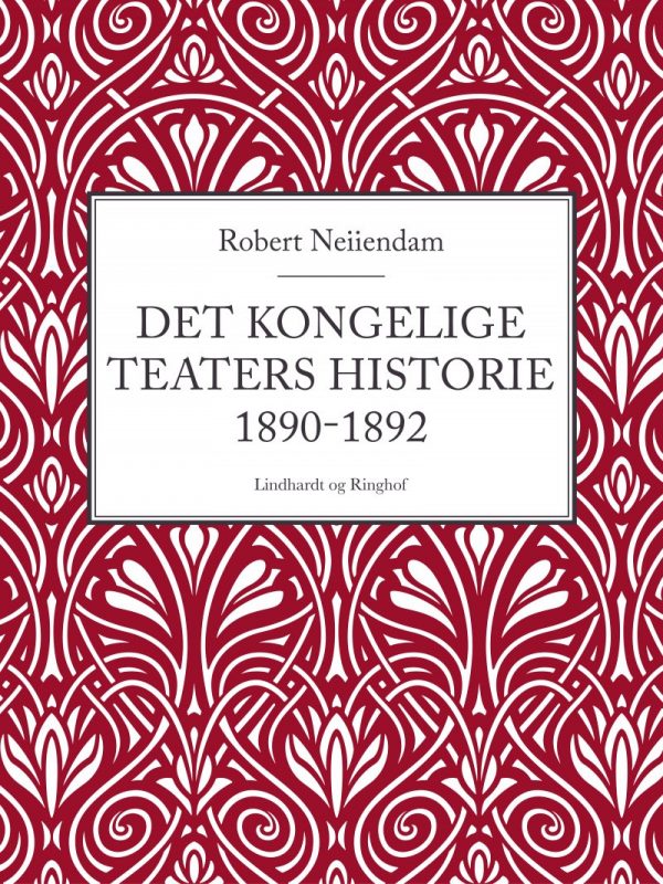 Det Kongelige Teaters Historie 1890-1892 - Robert Neiiendam - Bog