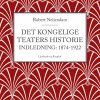 Det Kongelige Teaters Historie (indledning: 1874-1922) - Robert Neiiendam - Bog