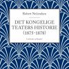 Det Kongelige Teaters historie (1875-1878) (E-bog)
