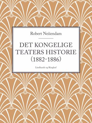 Det Kongelige Teaters historie (1882-1886) (E-bog)