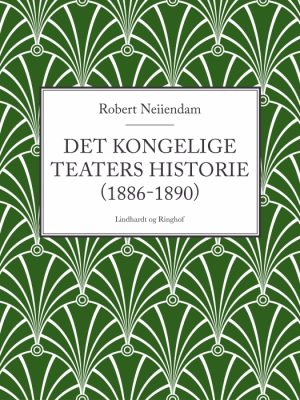 Det Kongelige Teaters historie (1886-1890) (E-bog)