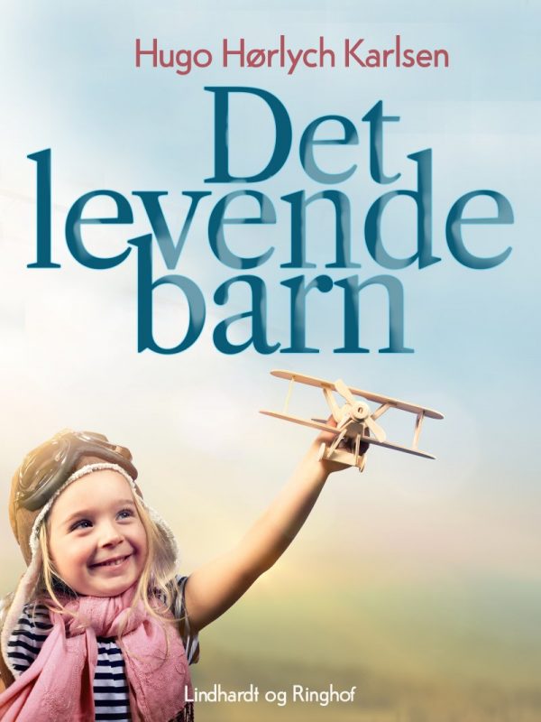 Det Levende Barn - Hugo Hørlych Karlsen - Bog