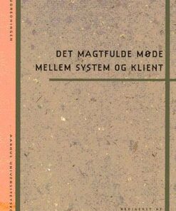 Det Magtfulde Møde Mellem System Og Klient - Aarhus Universitetsforlag - Bog