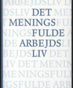 Det Meningsfulde Arbejdsliv - Cecilie Eriksen - Bog