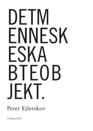 Det Menneskeskabte Objekt - Peter Ejlerskov - Bog