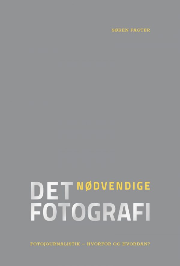 Det Nødvendige Fotografi - Søren Pagter - Bog