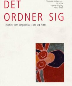 Det Ordner Sig - Teorier Om Organisation Og Køn - C. Holgersson - Bog