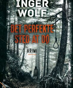 Det Perfekte Sted At Dø - Inger Wolf - Bog