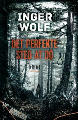 Det Perfekte Sted At Dø - Inger Wolf - Bog