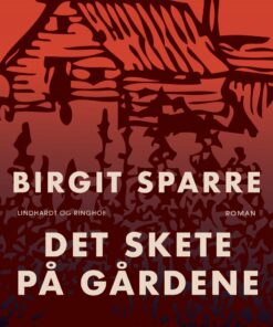 Det Skete På Gårdene - Birgit Sparre - Bog