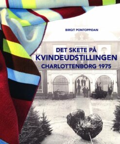 Det Skete På Kvindeudstillingen Charlottenborg 1975 - Birgit Pontoppidan - Bog