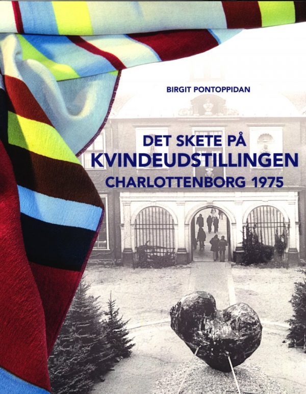 Det Skete På Kvindeudstillingen Charlottenborg 1975 - Birgit Pontoppidan - Bog