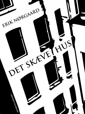 Det Skæve Hus - Erik Nørgaard - Bog