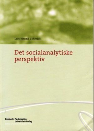 Det Socialanalytiske Perspektiv - Lars-henrik Schmidt - Bog