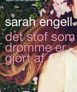 Det Stof Som Drømme Er Gjort Af - Sarah Engell - Bog