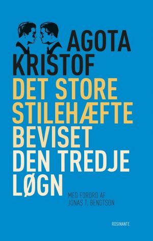 Det Store Stilehæfte, Beviset, Den Tredje Løgn - Agota Kristof - Bog