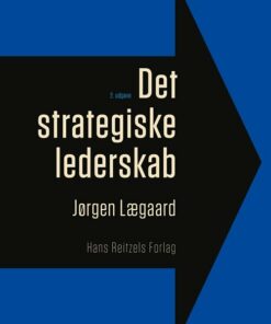 Det Strategiske Lederskab - Jørgen Lægaard - Bog