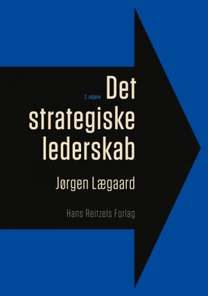 Det Strategiske Lederskab - Jørgen Lægaard - Bog