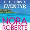 Det Største Eventyr - Nora Roberts - Bog