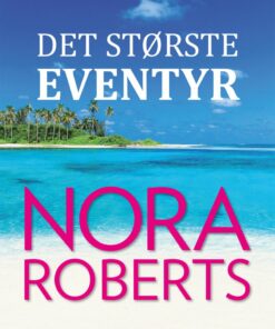 Det Største Eventyr - Nora Roberts - Bog