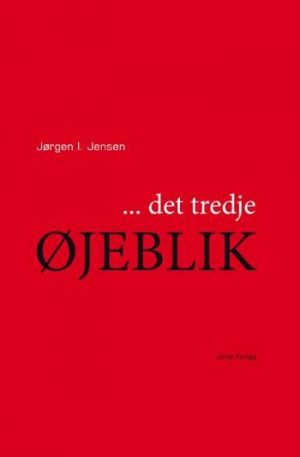 Det Tredje øjeblik - Jørgen I. Jensen - Bog