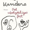 Det Ubetydeliges Fest - Milan Kundera - Bog