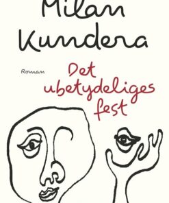 Det Ubetydeliges Fest - Milan Kundera - Bog