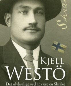 Det Ulyksalige Ved At Være En Skrake - Kjell Westö - Bog