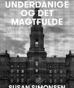 Det Underdanige Og Det Magtfulde - Susan Simonsen - Bog