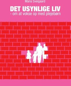 Det Usynlige Liv - Maria Sveigaard - Bog