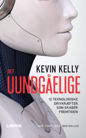 Det Uundgåelige - Kevin Kelly - Bog