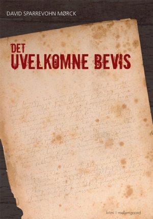 Det Uvelkomne Bevis - David Sparrevohn Mørck - Bog